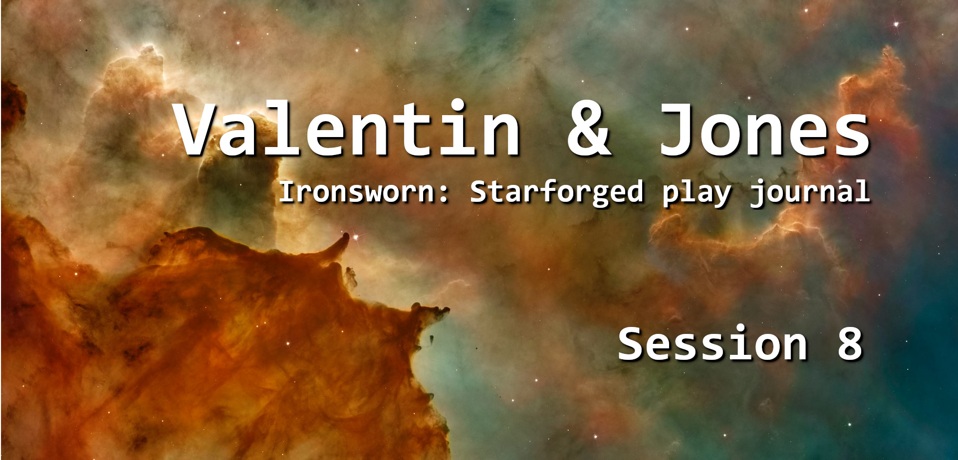 Valentin & Jones, Session 8, Starforged actual play journal